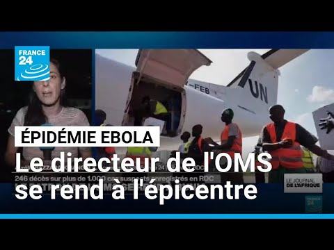 Ebola en RD Congo : le directeur de l'OMS se rend à Bunia, épicentre de l'épidémie • FRANCE 24 thumbnail