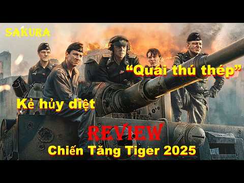 REVIEW PHIM CHIẾN TĂNG TIGER TỬ THẦN MỘT MÌNH CHẤP HẾT TANK LIÊN XÔ || SAKURA REVIEW thumbnail
