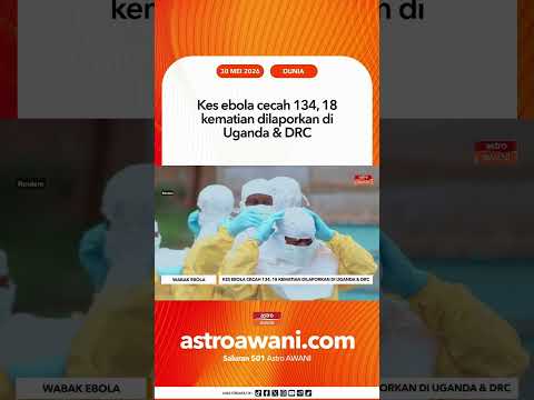 Kes ebola cecah 134, 18 kematian dilaporkan di Uganda & DRC thumbnail