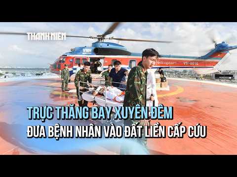 Xuyên đêm cứu nạn: Trực thăng đưa ngư dân bị tai nạn lao động từ Trường Sa về đất liền thumbnail