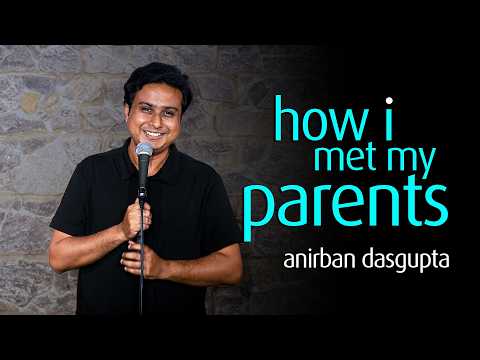 How I Met My Parents | Stand up comedy | Anirban Dasgupta thumbnail