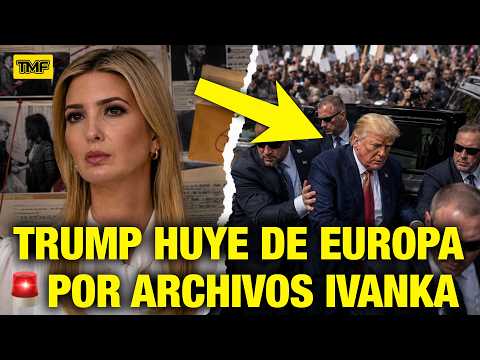 🚨 LOS ARCHIVOS SECRETOS DE IVANKA EXPLOTAN Y TRUMP HUYE DE EUROPA thumbnail