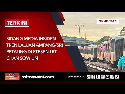 [LANGSUNG] Sidang media insiden tren Laluan Ampang/Sri Petaling di Stesen Chan Sow Lin | 29 Mei 2026 thumbnail