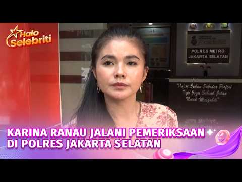 Eksklusif! Karina Ranau Jalani BAP di Polres Jakarta Selatan | Halo Selebriti thumbnail