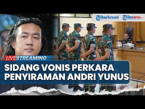 🔴LIVE: 4 Prajurit TNI Jalani Sidang Putusan Perkara Kasus Penyiraman Air Keras Andri Yunus thumbnail