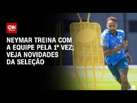 Neymar volta a treinar com elenco; confira novidades da Seleção | AGORA CNN thumbnail