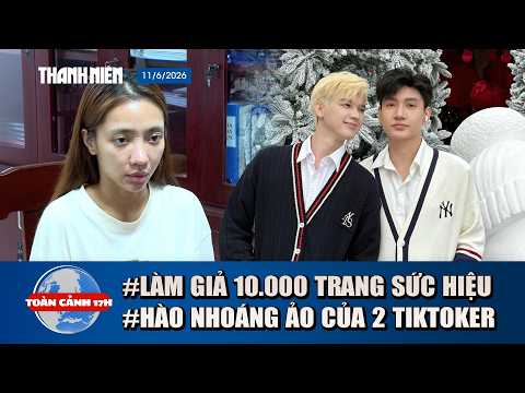 TOÀN CẢNH 17H 11/6: Góc khuất vụ làm giả 10.000 trang sức hiệu | Cặp TikToker mở tiệc ma túy thế nào thumbnail