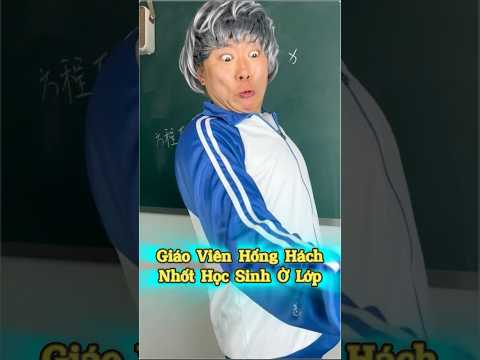 P2:Giáo Viên Hống Hách Nhốt Học Sinh Ở Lớp ??? thumbnail