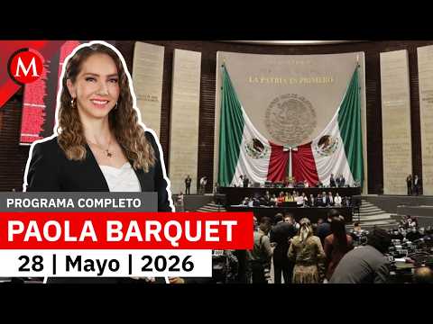 Diputados aprueban anular elecciones por intervención extranjera | Paola Barquet, 28 de mayo de 2026 thumbnail