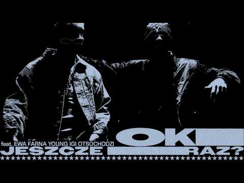 OKI - jeszcze raz? feat. Ewa Farna, Young Igi, Otsochodzi thumbnail