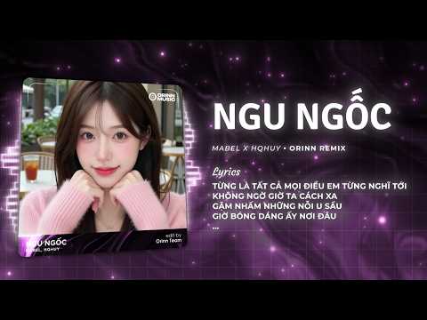 Ngu Ngốc Remix (Bản Hot TikTok) - Mabel, hqhuy | Ngày Anh Đến Khiến Cho Tim Em Bồi Hồi Xuyến Xao thumbnail