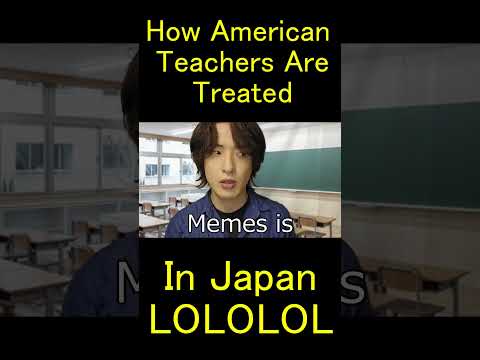 How american teachers are treated in japan lol thumbnail