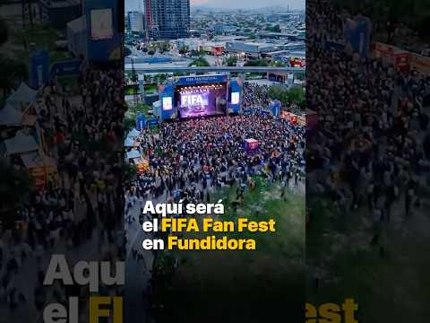 Aquí será el FIFA Fan Fest en Fundidora thumbnail