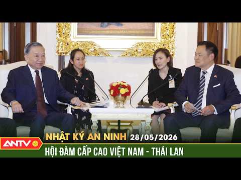 Tổng Bí thư, Chủ tịch nước Tô Lâm hội đàm với Thủ tướng Thái Lan | Nhật ký an ninh ngày 28/5 | ANTV thumbnail