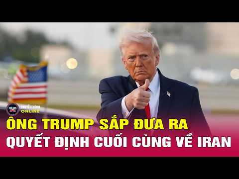 Bản tin chiến sự mới nhất trưa 30/5:Ông Trump sắp đưa ra quyết định cuối cùng về Iran | Thế giới 24h thumbnail