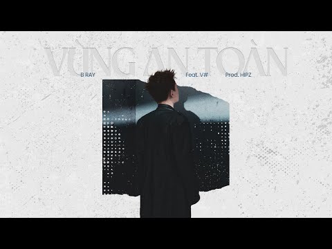 [CHO BẢO] 02. Vùng An Toàn - B Ray (ft. V#) - Prod. Hipz thumbnail