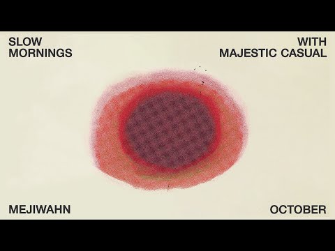 Mejiwahn - October | Slow Mornings with Majestic Casual thumbnail