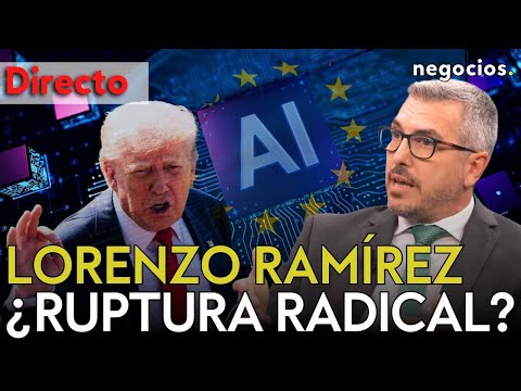 DIRECTO | LORENZO RAMÍREZ: TRUMP ROMPE CON IRÁN, CHINA SALVA A EUROPA Y EL COSTE DE LA IA thumbnail