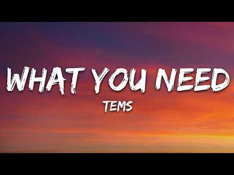 Tems - What You Need (Lyrics) thumbnail