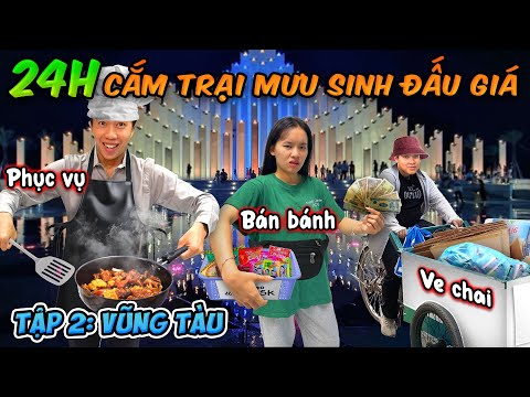 24h Cắm Trại Mưu Sinh Đấu Giá - Tập 2: Vũng Tàu thumbnail