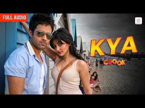 Kya - Audio Song | Emraan Hashmi | Neha Sharma | Crook | Neeraj Shridhar | Pritam thumbnail