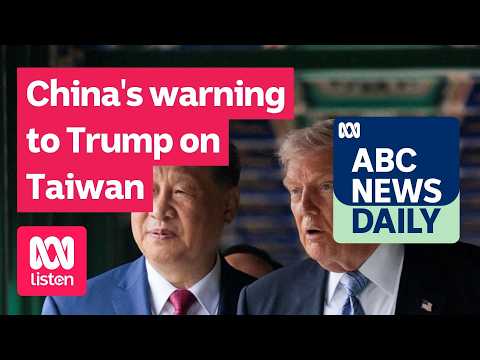 China’s warning to Trump on Taiwan | ABC News Daily podcast thumbnail