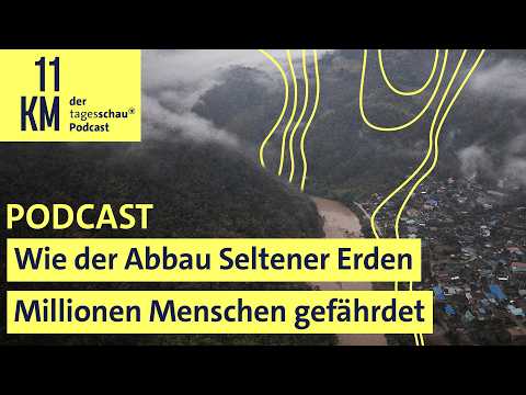 Wie der Abbau Seltener Erden Millionen Menschen gefährdet I 11KM - der tagesschau-Podcast thumbnail