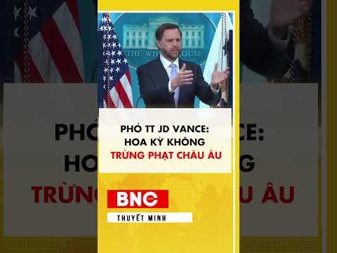 Phó TT JD Vance Hoa Kỳ không trừng phạt châu Âu thumbnail