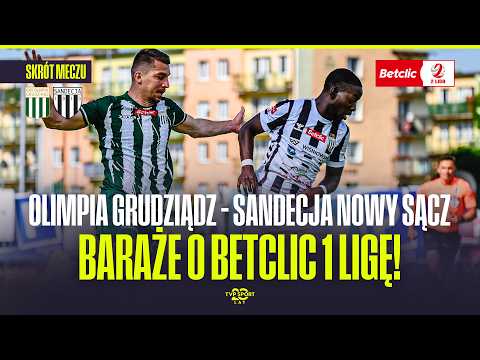 SKRÓT: BARAŻE O BETCLIC 1 LIGĘ! OLIMPIA GRUDZIĄDZ - SANDECJA NOWY SĄCZ | PÓŁFINAŁ thumbnail
