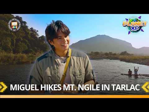 Planet XP: Miguel Tanfelix climbs Mt. Ngile with Tarlac's local mountaineers! thumbnail
