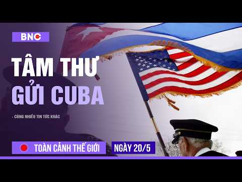 Toàn cảnh Thế Giới 20/5: Mỹ gửi thông điệp Cuba mới | Washington phóng tên lửa hạt nhân liên lục địa thumbnail