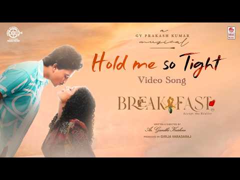 Hold Me So Tight Video Song | Breakfast (Accept the Reality) | Raanav, Rozmin | GV Prakash Kumar thumbnail