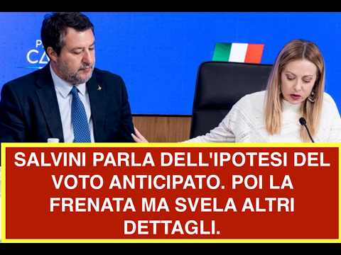 SALVINI PARLA DELL'IPOTESI DEL VOTO ANTICIPATO. POI LA FRENATA MA SVELA ALTRI DETTAGLI. thumbnail