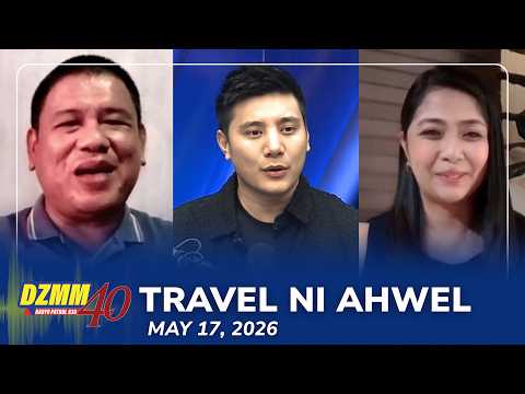 Travel ni Ahwel | DZMM Teleradyo (17 May 2026) thumbnail