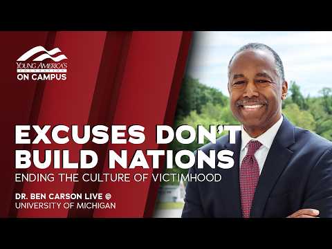 Excuses Don’t Build Nations: Ending the Culture of Victimhood | Dr. Ben Carson at The U. of Michigan thumbnail