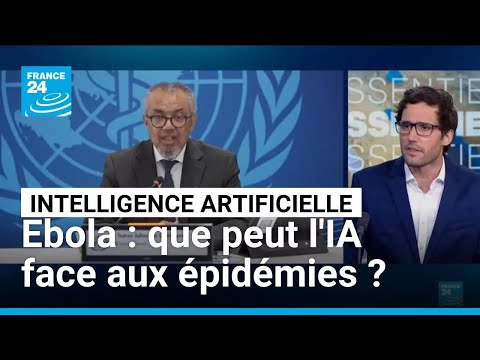 Ebola : que peut l'IA face aux épidémies ? • FRANCE 24 thumbnail