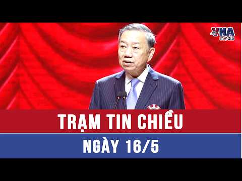 Trạm tin chiều 16/5: Tổng Bí thư, Chủ tịch nước dự Lễ kỷ niệm 120 năm Ngày truyền thống ĐHQG Hà Nội thumbnail