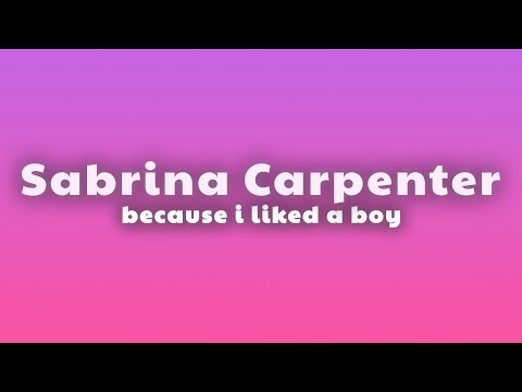 Sabrina Carpenter - because i liked a boy (Lyrics) thumbnail