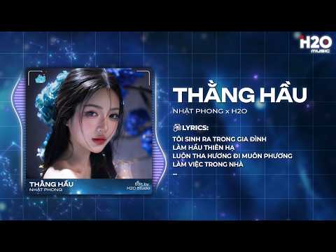 Thằng Hầu Remix (Trend TikTok) - Nhật Phong x H2O - Tôi Sinh Ra Trong Gia Đình Làm Hầu Thiên Hạ thumbnail