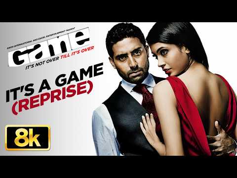 GAME: It's A Game (Reprise) 8K Video Song | Abhishek B, Kangana R | Javed Akhtar,Shankar-Ehsaan-Loy thumbnail