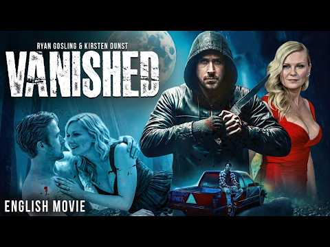 Ryan Gosling & Kristen Dunst In VANISHED - Free Hollywood Mystery Thriller Full Movie In English thumbnail