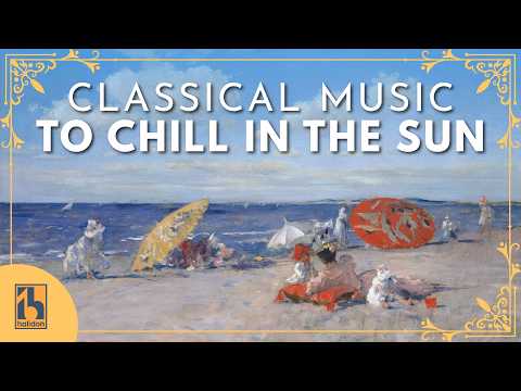 Classical Music to Chill in the Sun thumbnail