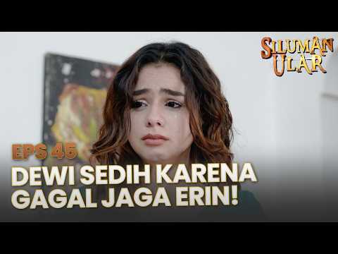 Dewi Menangis Sedih Karena Gagal Menjaga Keponakannya  | SILUMAN ULAR | EPS. 45 | PART 3 thumbnail