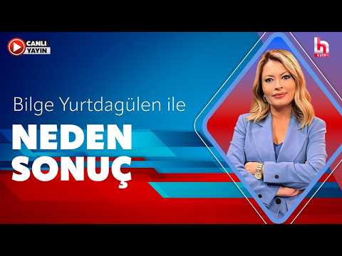 #CANLI | Bilge Yurtagülen ile Neden Sonuç | Mehmet Tezkan thumbnail