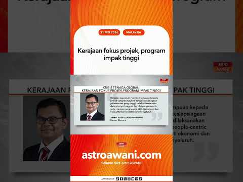 Kerajaan fokus projek, program impak tinggi thumbnail