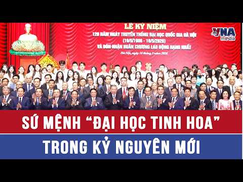 Sứ mệnh "Đại học tinh hoa" trong kỷ nguyên mới - VNAMedia thumbnail
