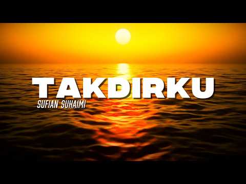 Takdirku - Sufian Suhaimi (Lirik Lagu) thumbnail