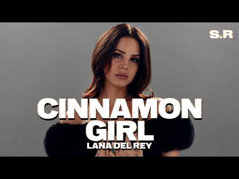 Lana Del Rey - Cinnamon Girl (Lyrics) thumbnail