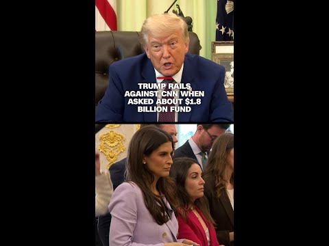 Trump rails against CNN when asked about $1.8 billion fund thumbnail