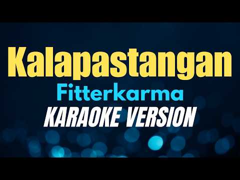 KALAPASTANGAN - Fitterkarma (KARAOKE VERSION) thumbnail